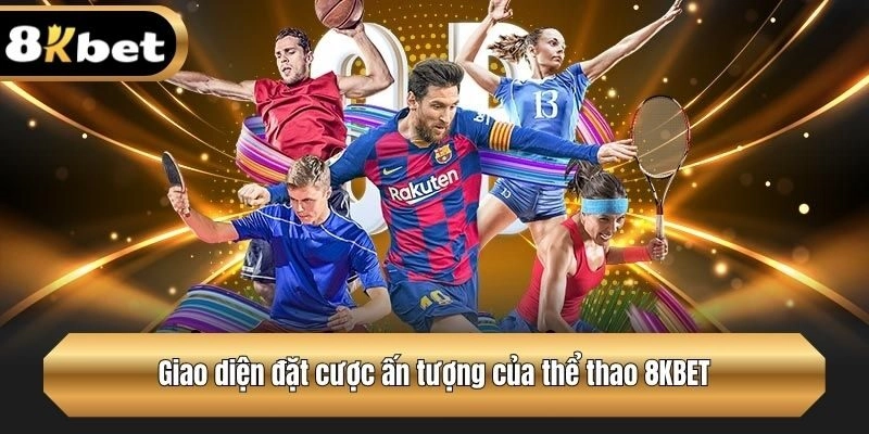 Điểm nổi bật không thể bỏ qua của 8KBET