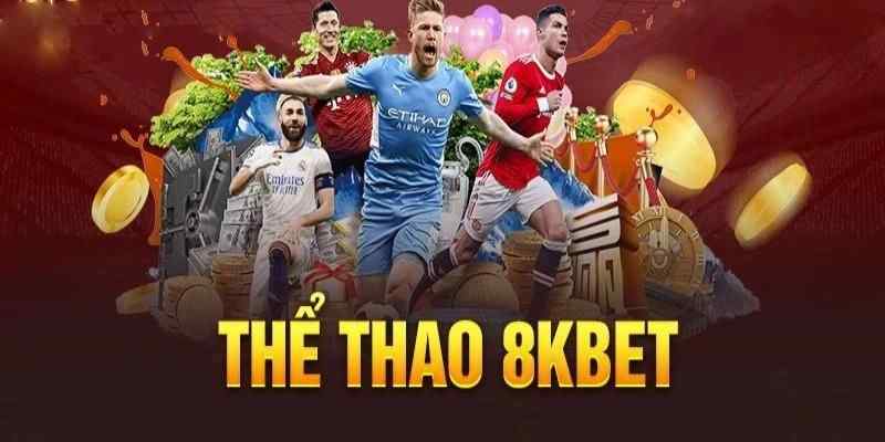 Những sảnh game thu hút nhất cho các thành viên tham gia tại thể thao 8KBET